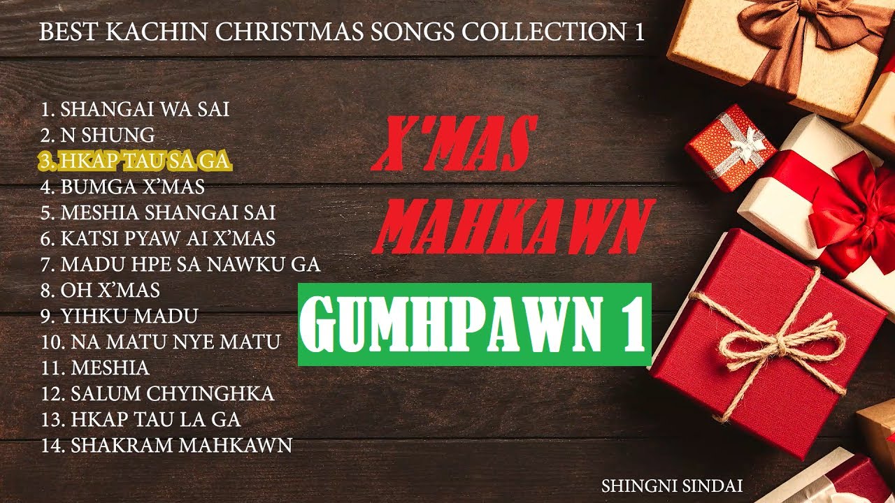 Best Kachin Christmas Songs Collection 1 - X'mas Mahkawn Gumhpawn 1