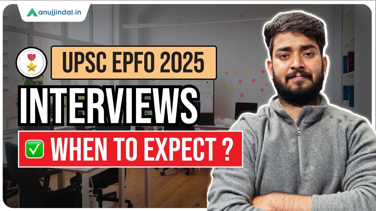 UPSC EPFO 2025 Interviews: Expected Timeline | Anuj Jindal #UPSCEPFO2025