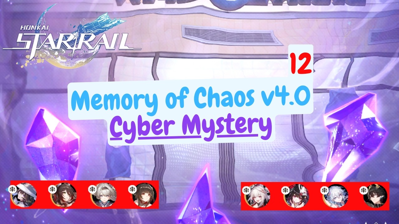 [Honkai: Star Rail] Memory of Chaos Version 4.0 : Cyber Mystery Stage 12