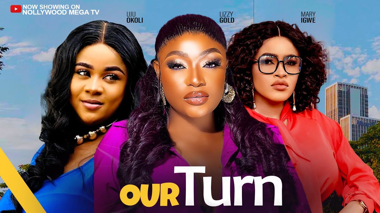 OUR TURN | Starring: Lizzy Gold, Uju Okoli & Uju Okoli