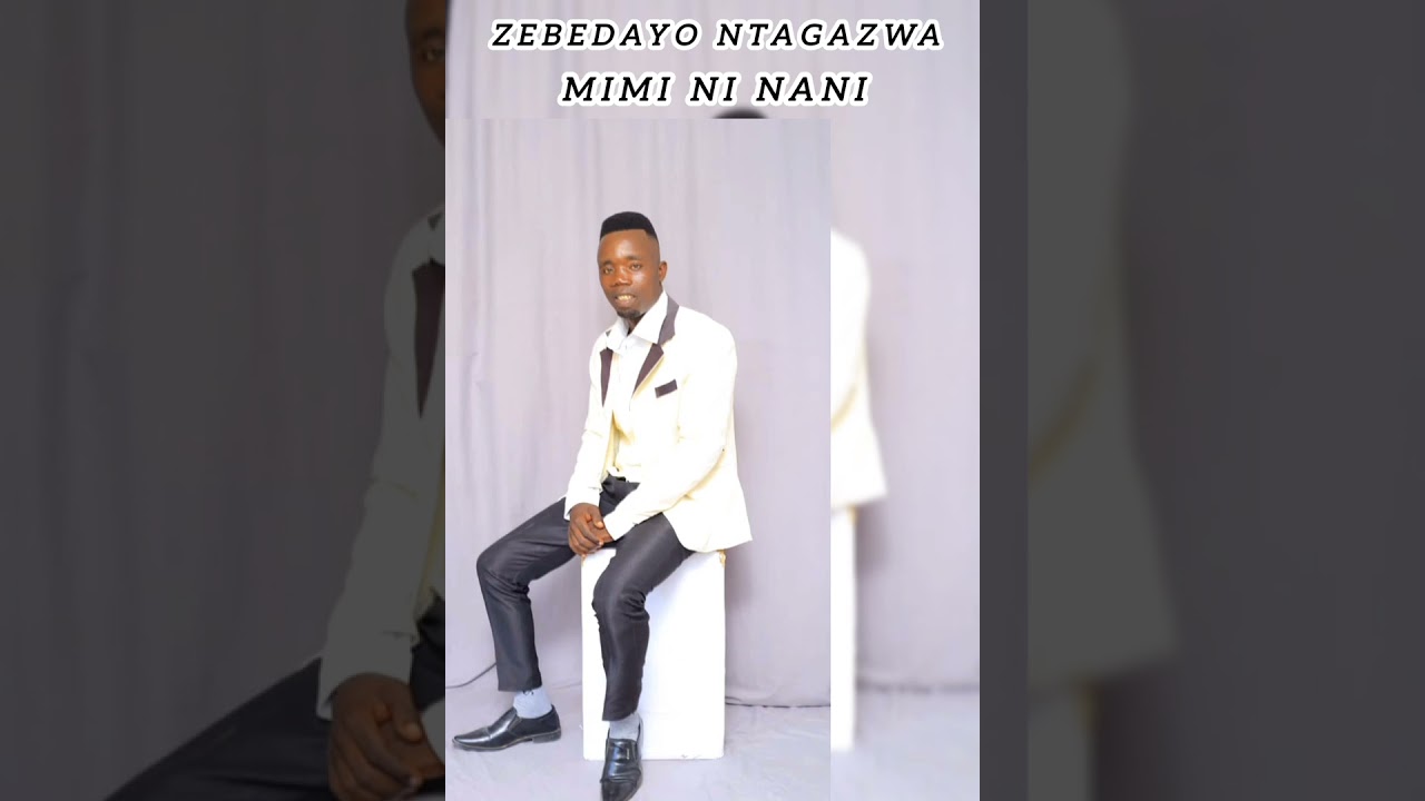 Zebedayo Ntagazwa - Mimi Ni Nani (Official music Audio)