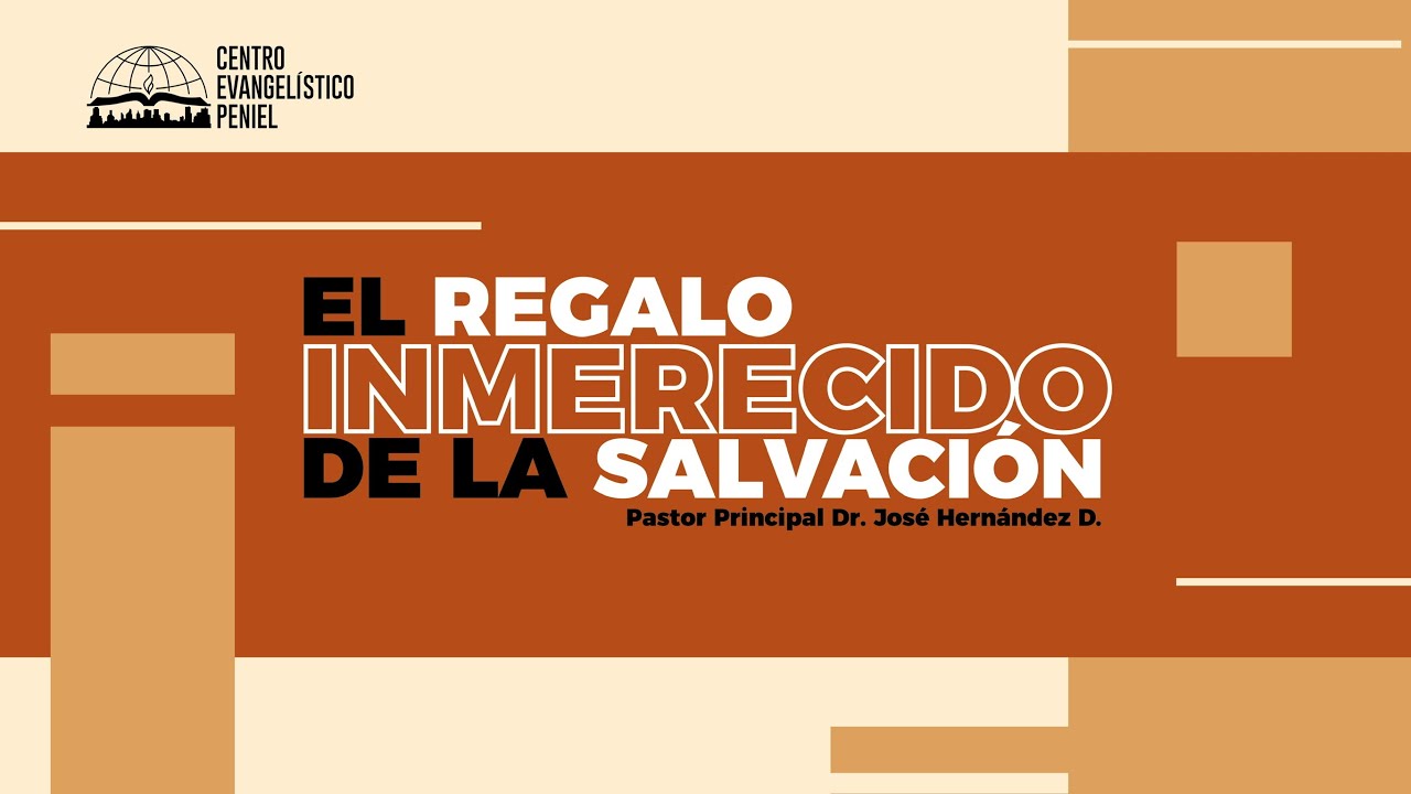 Servicio Dominical - Alabanzas I El regalo Inmerecido... La Salvación Dr. José Hernández D.
