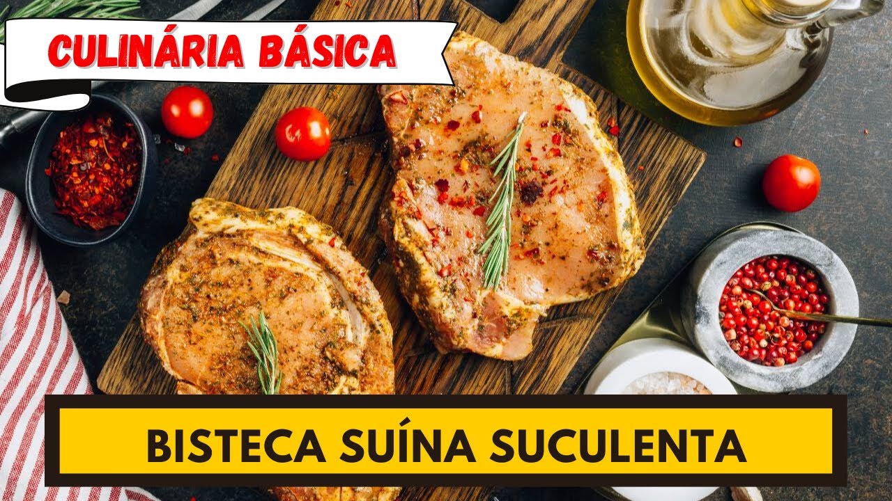 Culinária Básica! Aprenda a fazer uma BISTECA SUÍNA SUCULENTA