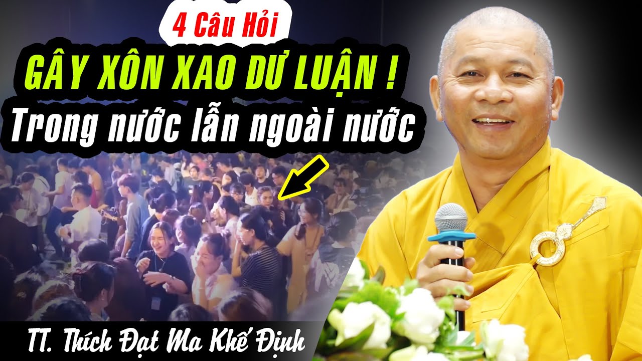 TT. Thích Đạt Ma Khế Định trả lời SIÊU HAY về 4 câu hỏi GÂY XÔN XAO DƯ LUẬN gần đây.