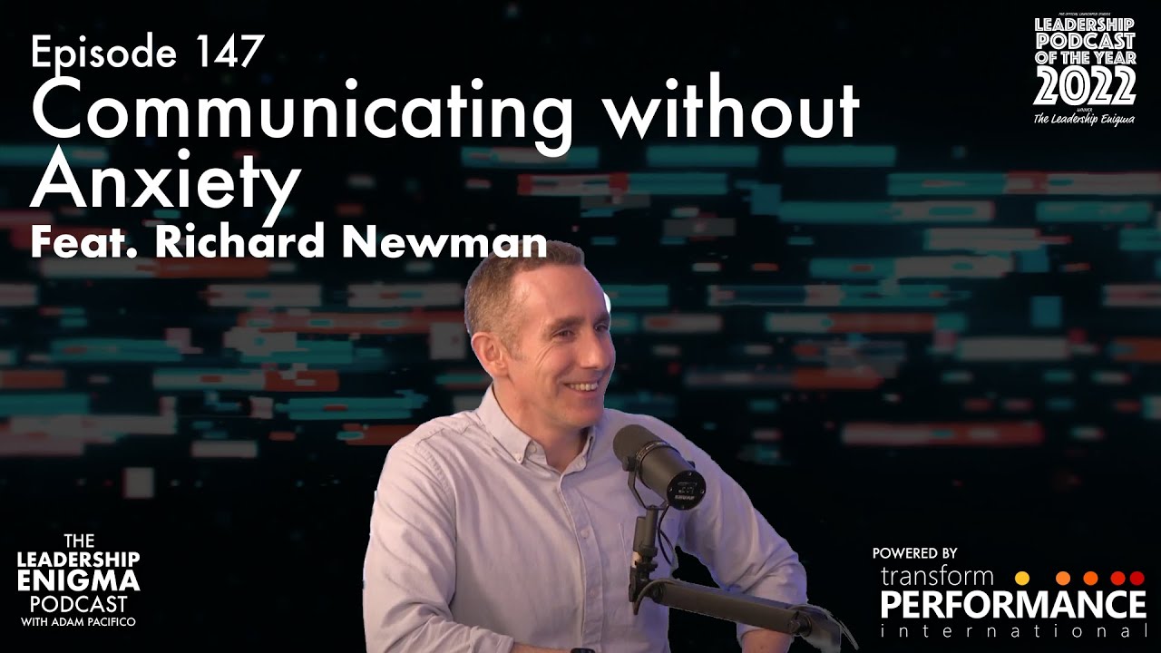 147: Communicating without Anxiety | Richard Newman