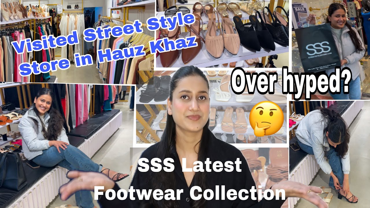 Visited Street Style Store in Hauz Khas - Is it worth visiting? SSS Latest footwear collection