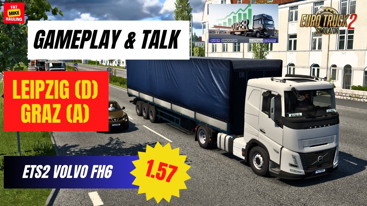 [ETS2 1.57] GamePlay & Talk | Von Sachsen in die Steiermark | Leipzig (D) - Graz (A) | Volvo FH6
