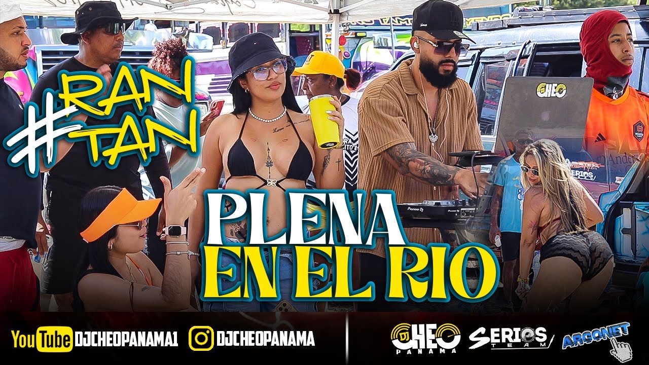 #RANTAN #PLENA EN EL #RIO BY #DJCHEOPANAMA   #SERIOSTEAM