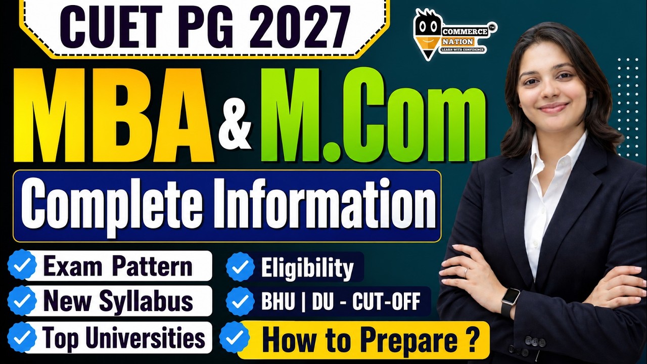 Подробная информация о программе CUET PG 2027 MBA и M.Com | Учебный план, требования к поступающи...