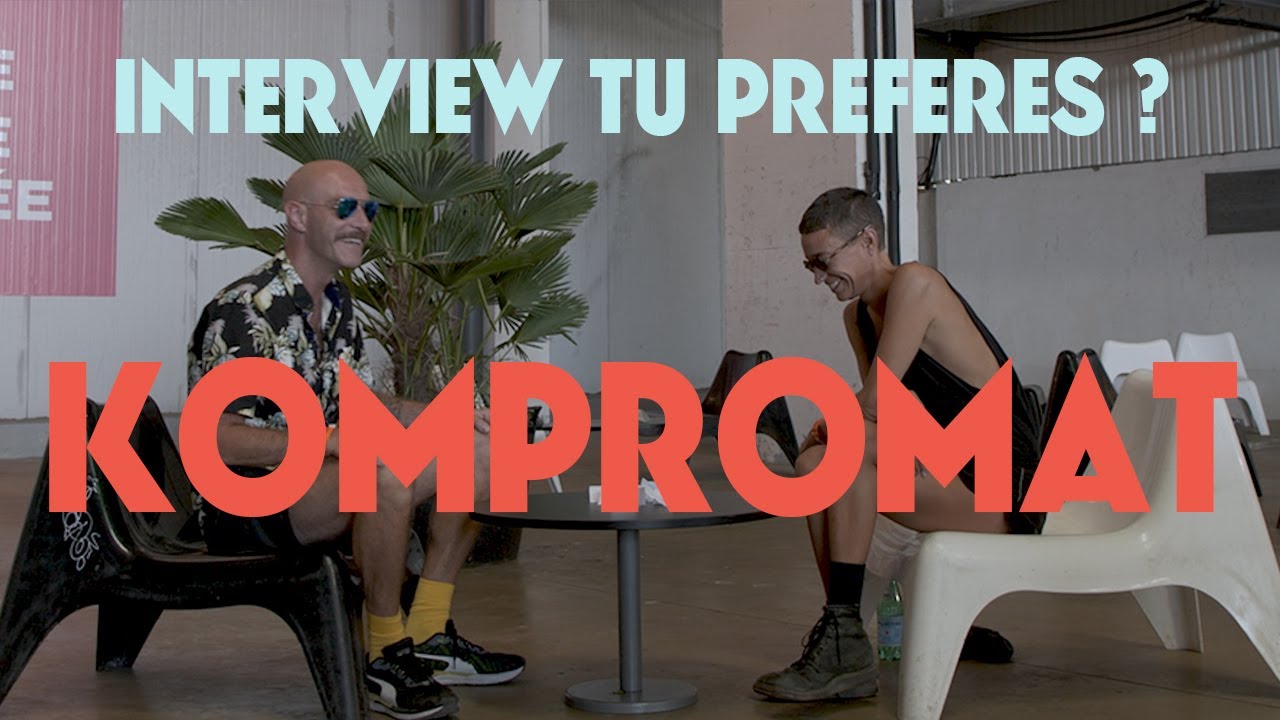 Kompromat - Interview 'tu préfères' (Scopitone 2019)