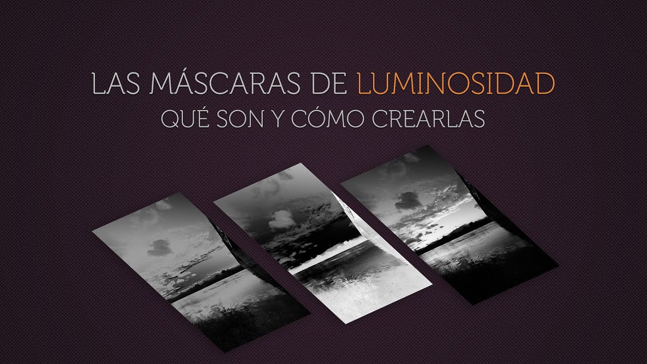 Edición de fotos con Máscaras de Luminosidad en Photoshop