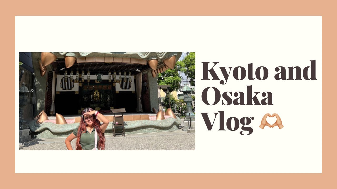 Trip to Kyoto & Osaka!
