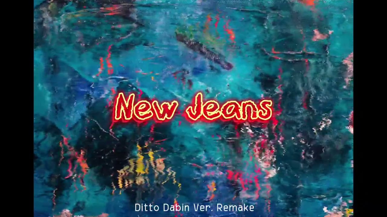 Ditto - New Jeans(Dabin Ver. Remake)