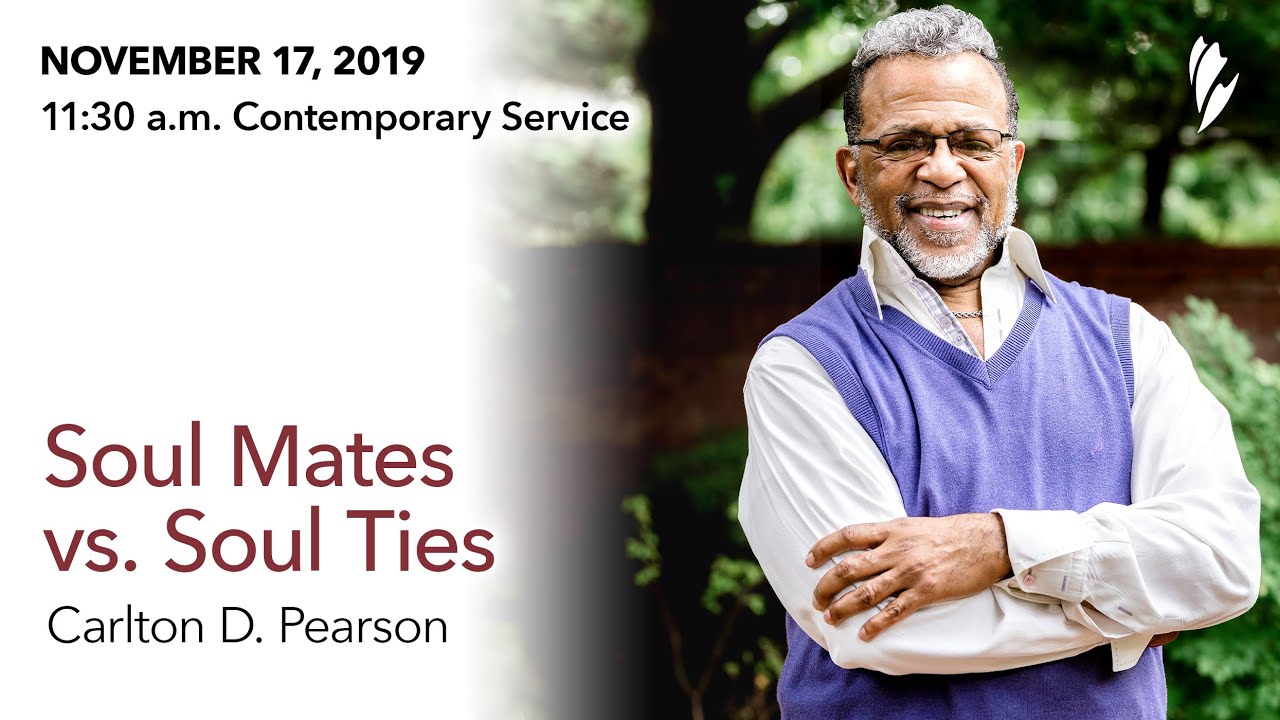 'SOUL MATES VS. SOUL TIES' - A sermon by Carlton D. Pearson