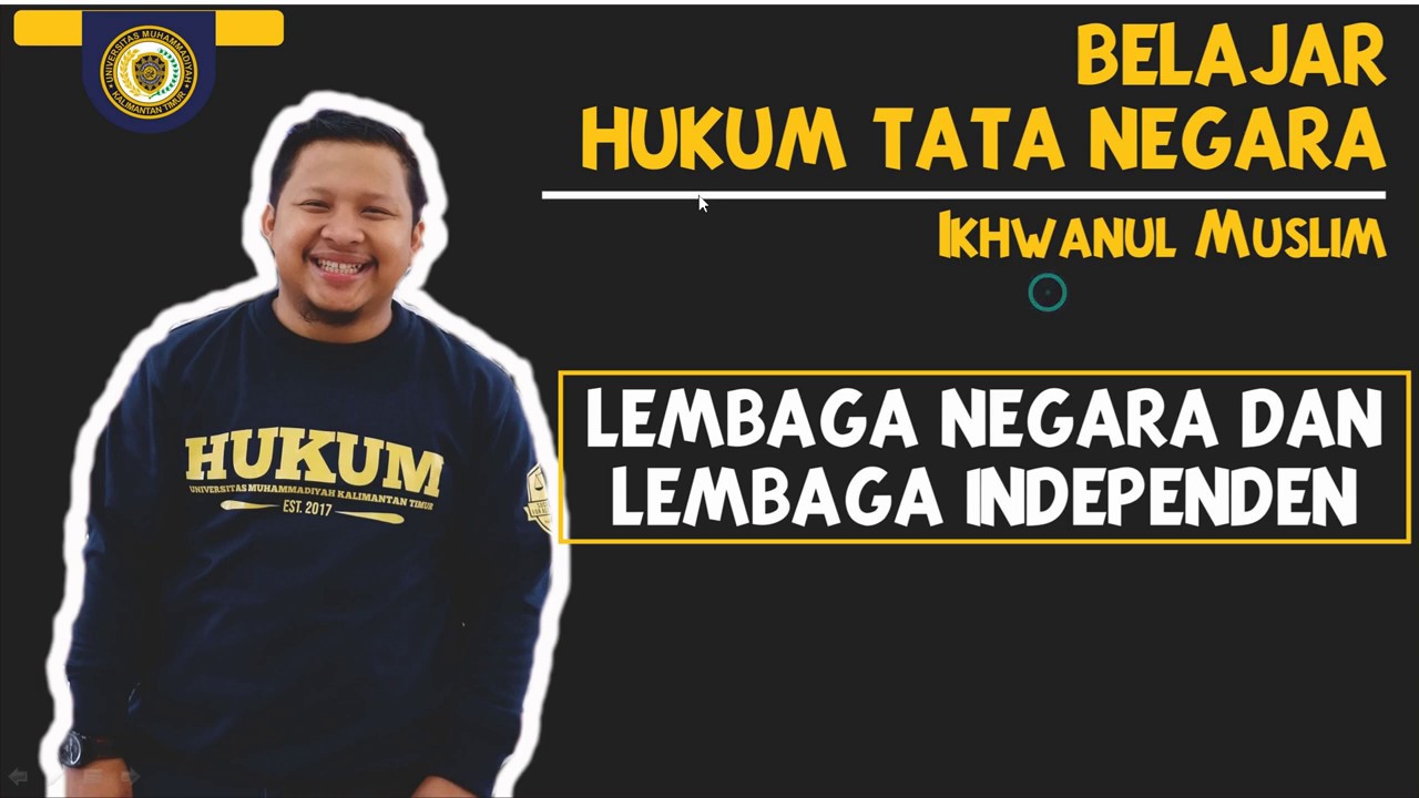 Hukum Tata Negara : Lembaga Negara dan Lembaga Independen