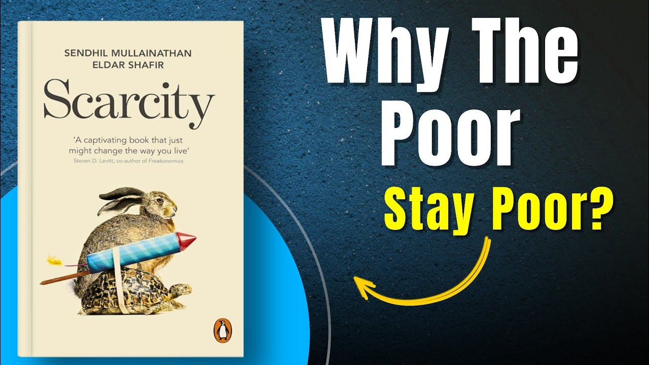 Scarcity by Sendhil Mullainathan & Eldar Shafir | How Lack of Money Warps Thinking