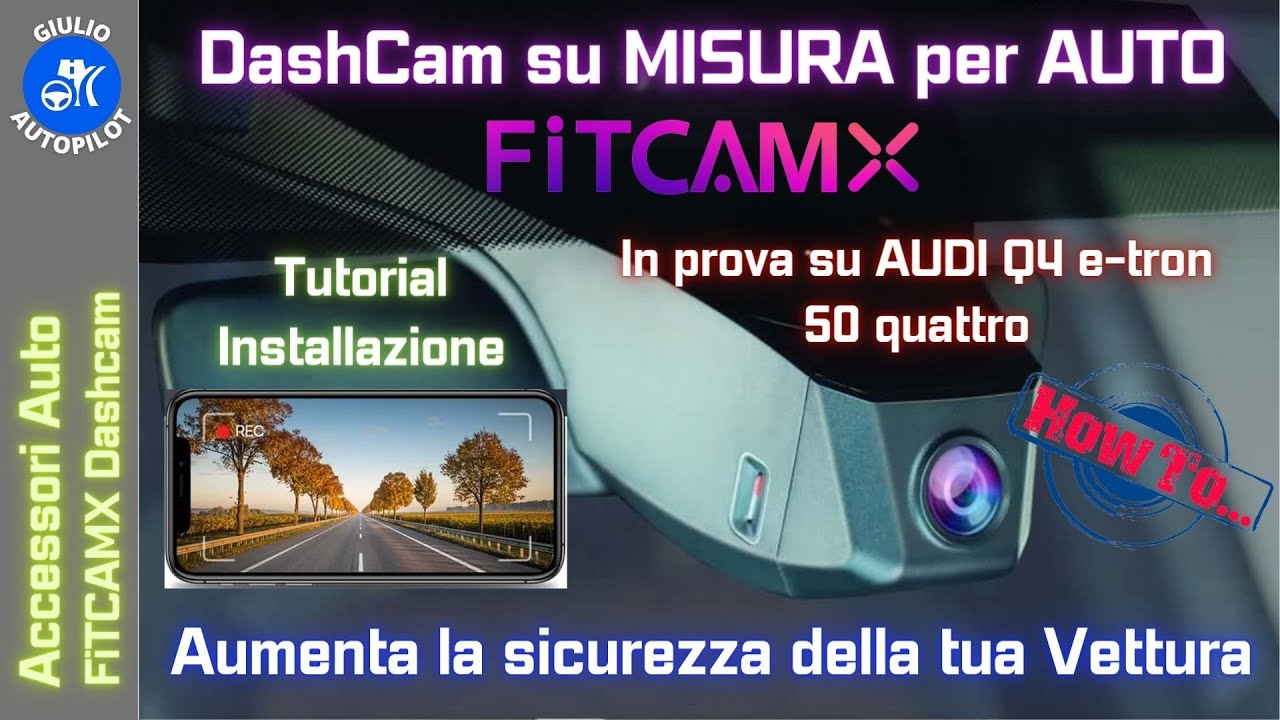 FiTCAMX - DashCAM su MISURA per tutte le auto - Aumenta la sicurezza della tua auto