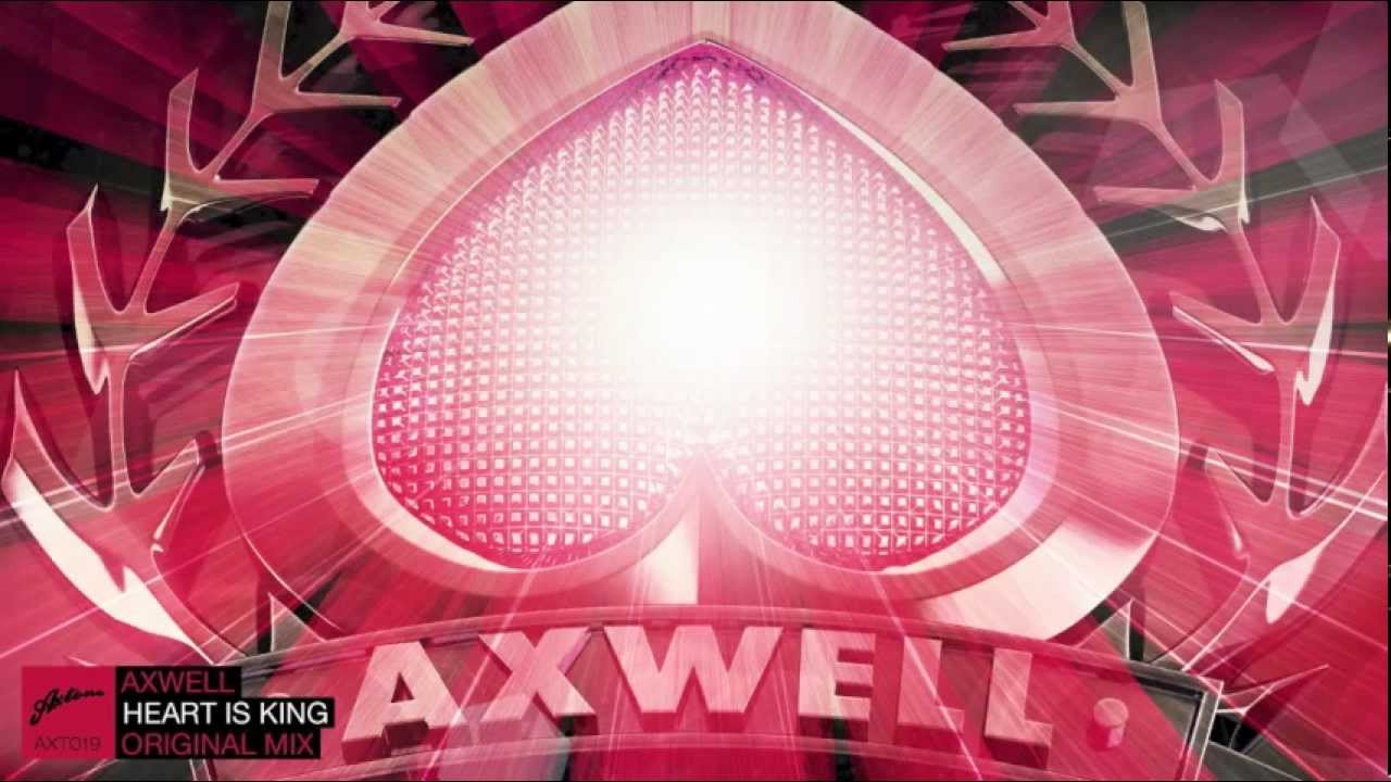 Axwell - Heart Is King (Original)