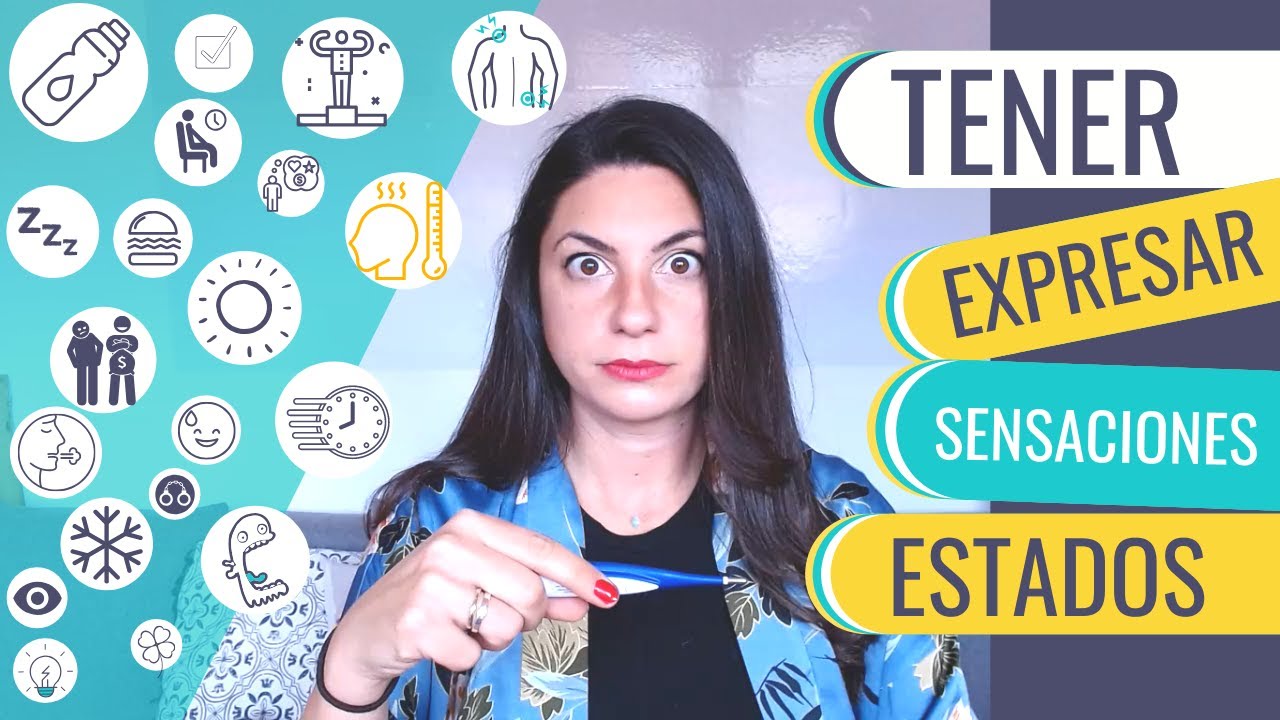TENER para expresar sensaciones// Spanish vocabulary: TENER to express feelings and moods