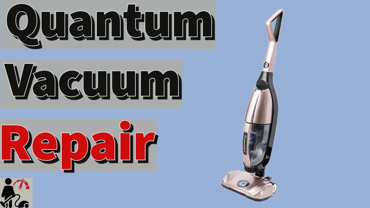 Quantum X Cleaner Vacuum Repair