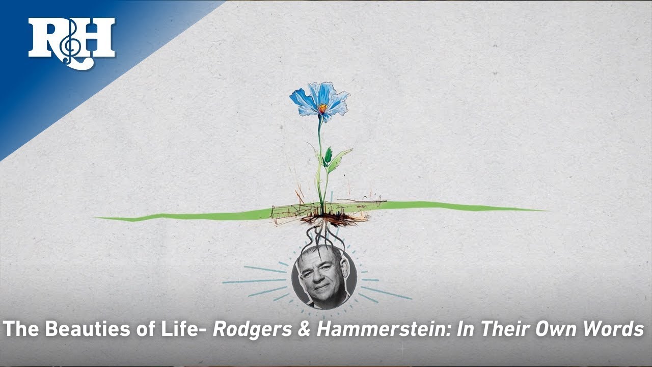 The Beauties of Life | Rodgers & Hammerstein: In Their Own Words