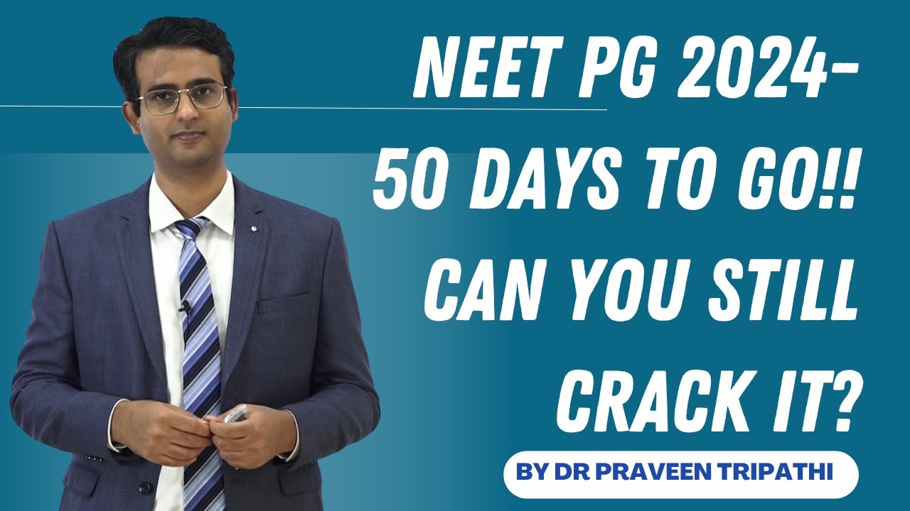 NEET PG 2024 -  50 Days To Go!!   Strategy & Plan. #neetpg #neetpg2024