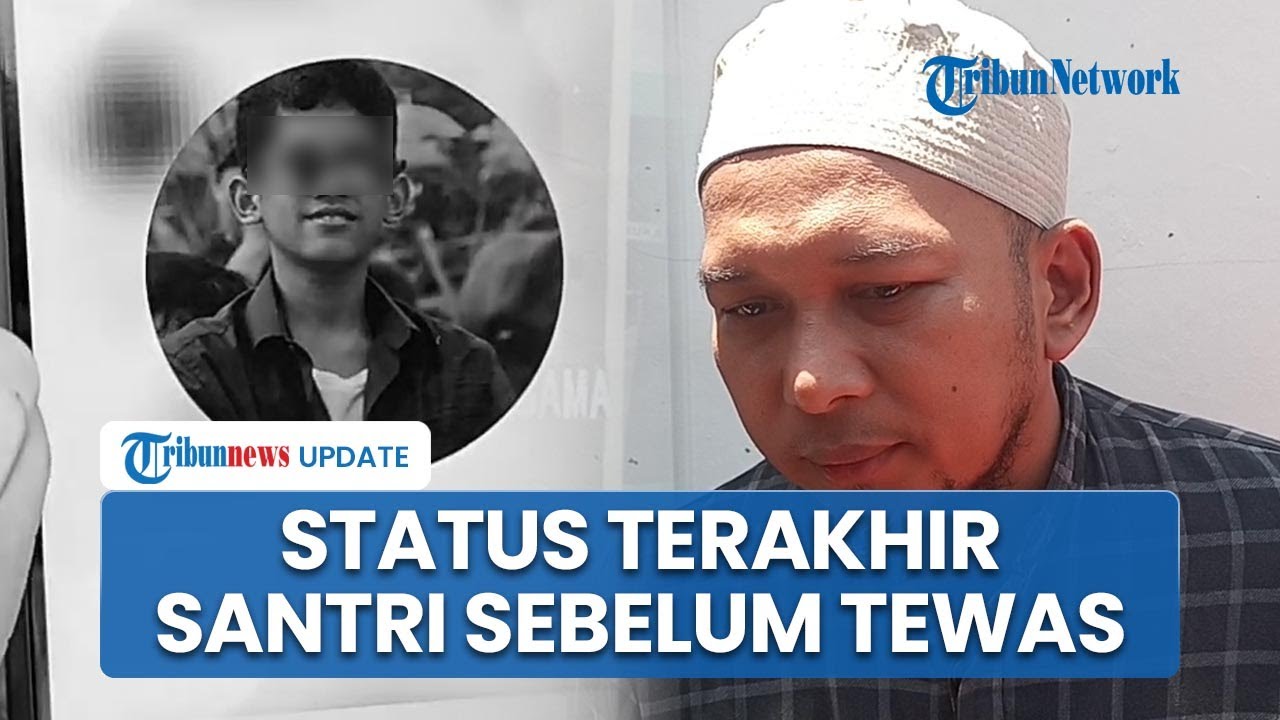 Status Terakhir Santri yang Tewas Dianiaya Senior, Minta Maaf pada Ibu hingga Minta Doa agar Kuat