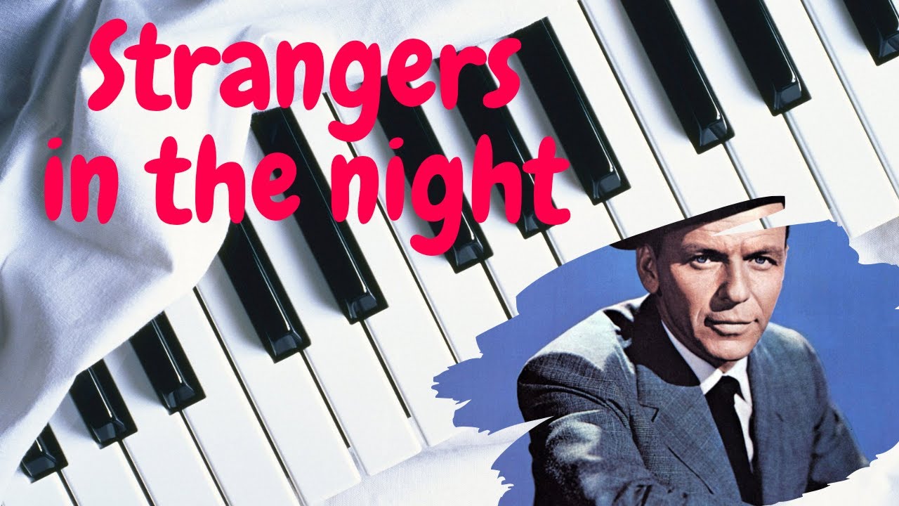 Пианино с НУЛЯ. Strangers In The Night - Frank Sinatra. Путники в ночи.