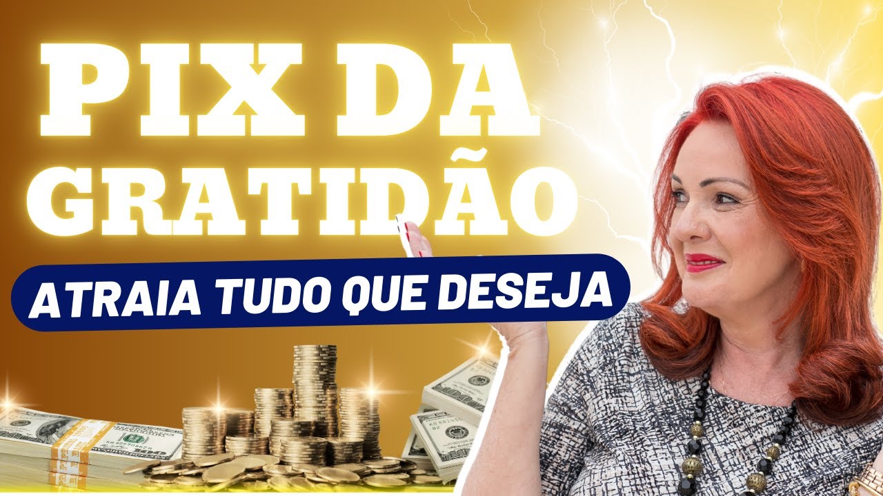 PIX DA GRATIDÃO: ATRAIA TUDO O QUE DESEJA
