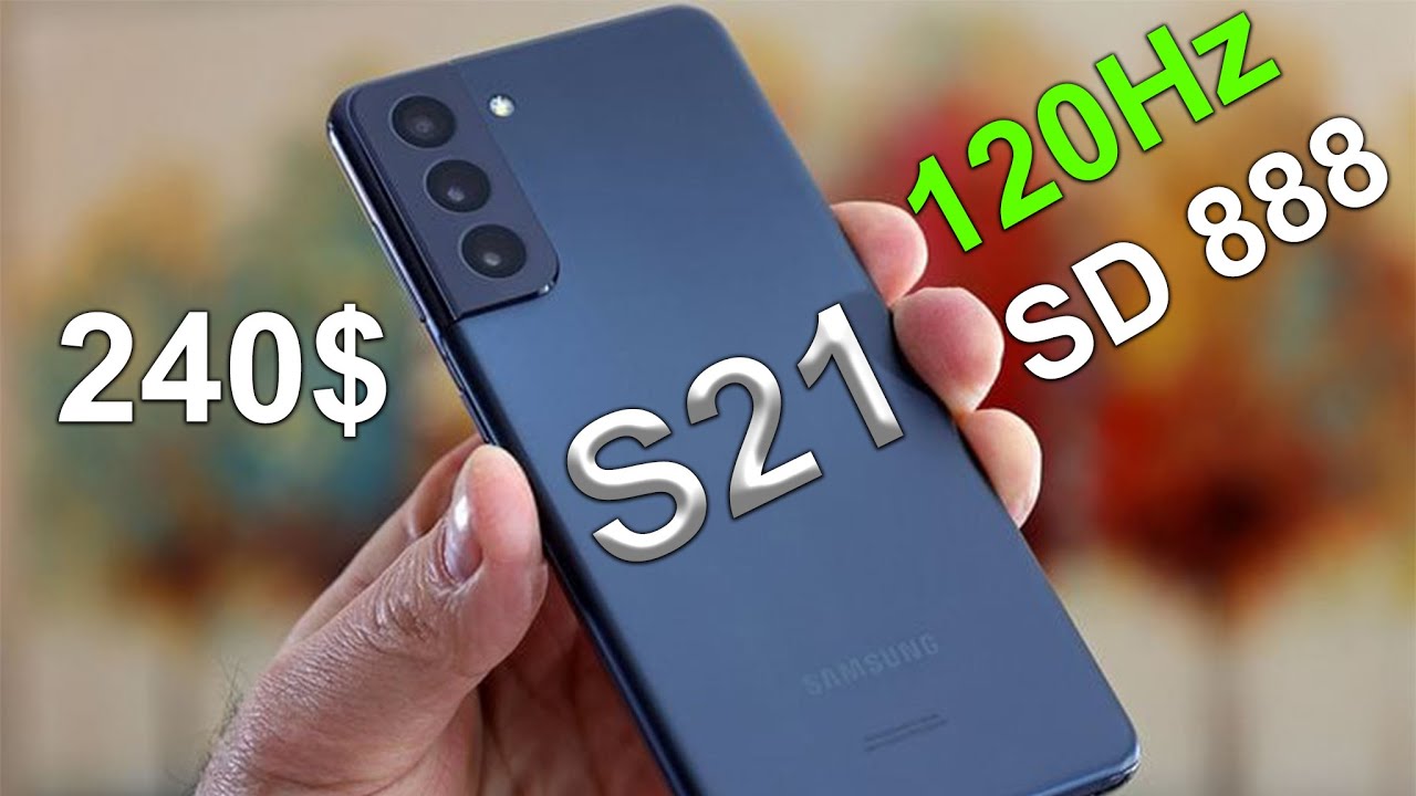 តម្លៃ 240$ ប្រើឈីប SD888 ទៀតរកណាបាន Galaxy S21
