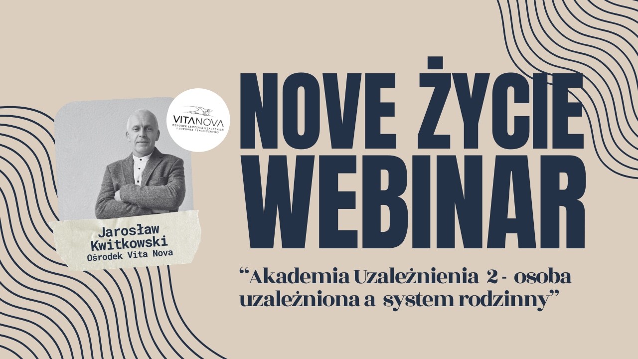 Nove Życie Akdemia Uzależnienie  - część 2 - osoba uzależniona a cały system rodzinny