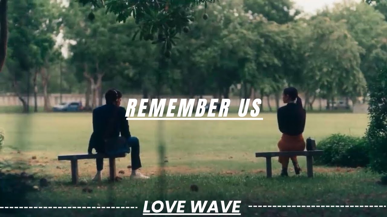 Remember Us – Feel the Pain of True Love 💔 | Official Love Wave Lyrics