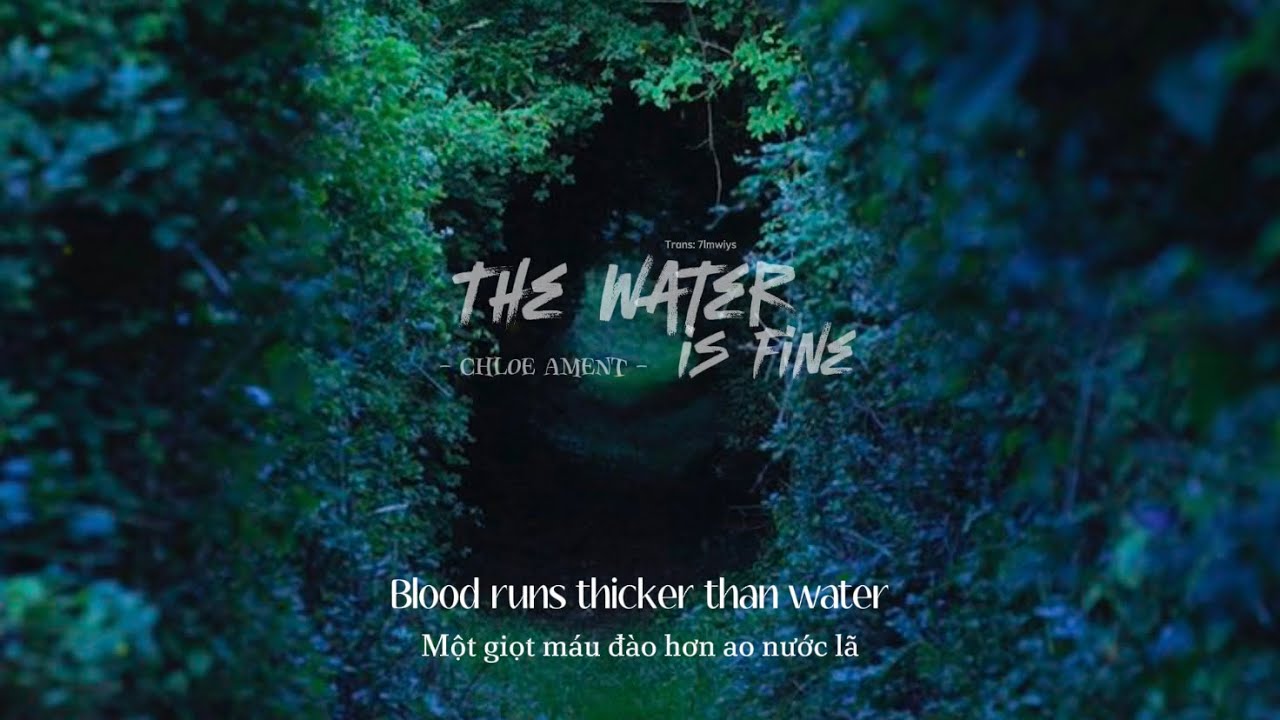 Vietsub | Chloe Ament - The Water Is Fine | Lyrics Video