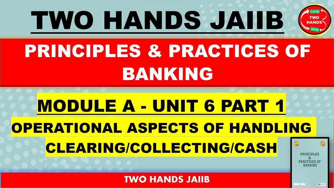 MODULE A UNIT 6 PART 1 I PRINCIPLES AND PRACTICES OF BANKING JAIIB I TWO HANDS JAIIB I JAIIB PPB