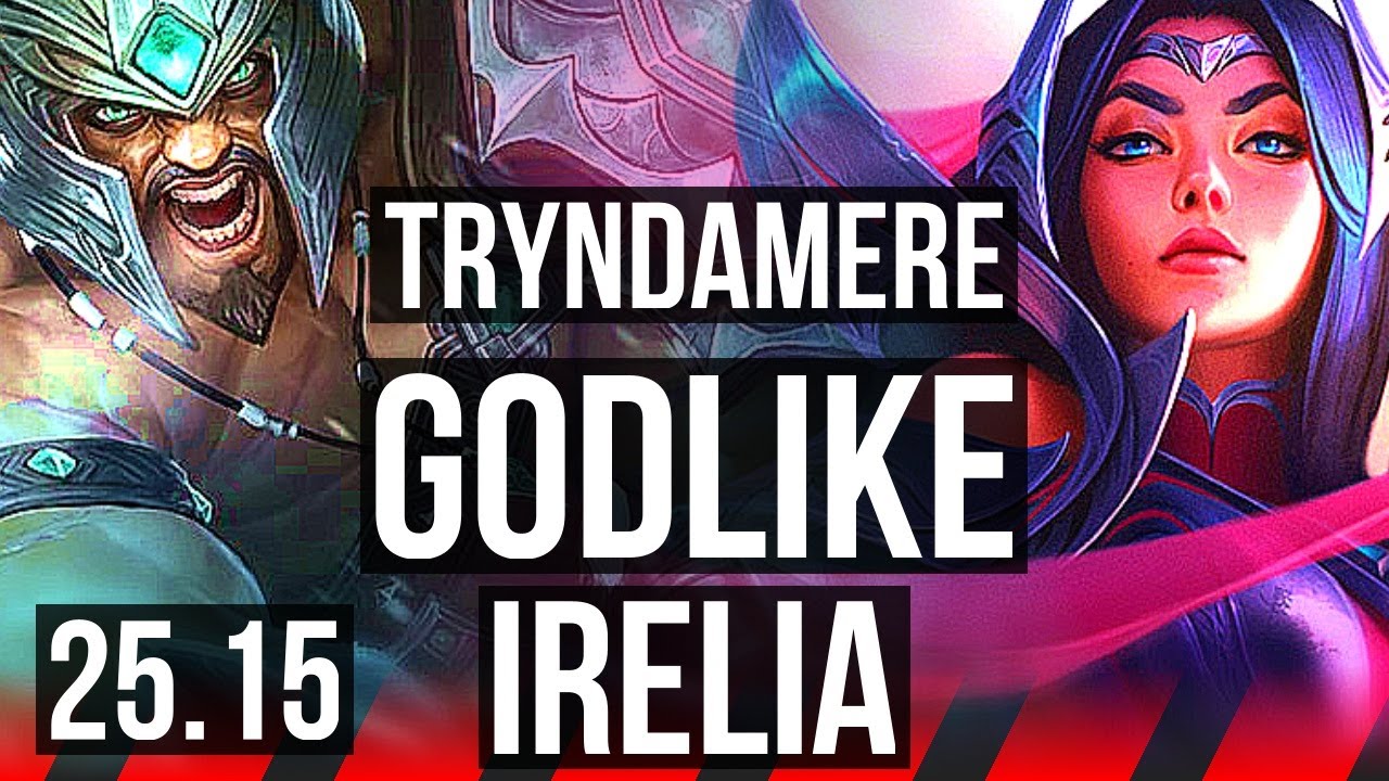 TRYNDAMERE vs IRELIA (TOP) | 12/2/7, Godlike | EUW Master | 25.15
