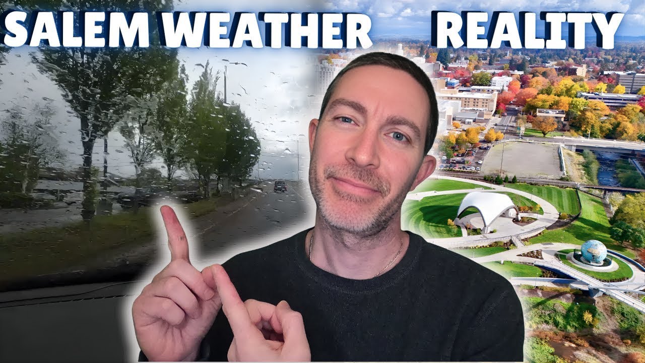 Moving to Salem Oregon? The Weather Breakdown Every Buyer Should See