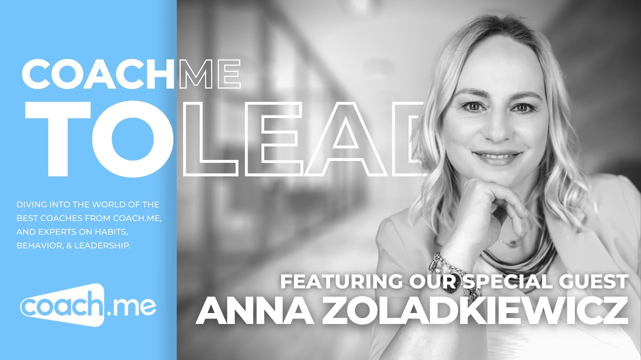 Anna Zoladkiewicz – Conscious Leadership | Coach me to Lead Show 18