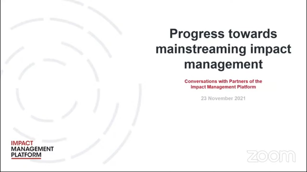 Introducing the Impact Management Platform - Progress towards mainstreaming impact management
