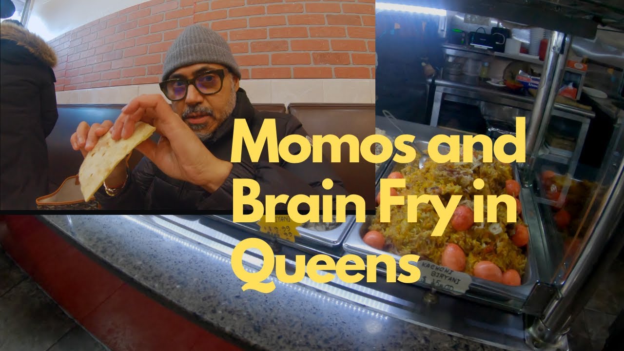 Where to eat the best Momos and Brain Fry in Queens?