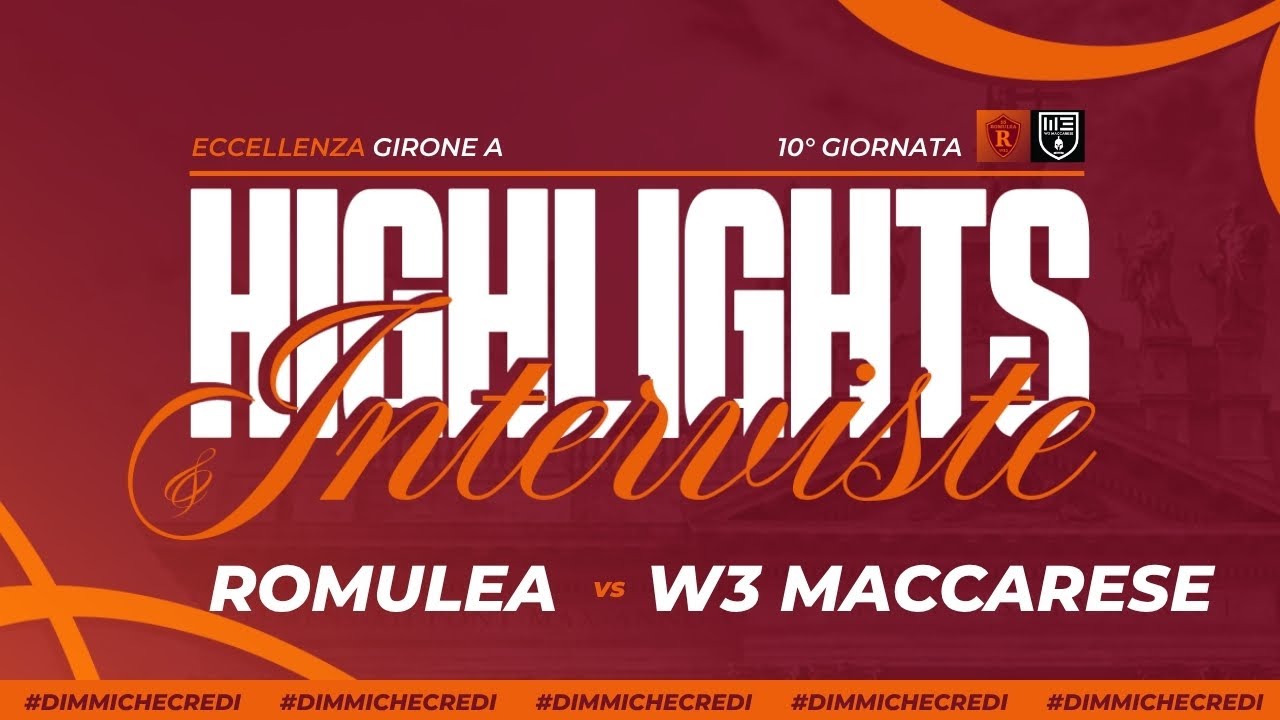 Romulea - W3 Maccarese | X giornata Eccellenza | HIGHLIGHTS E INTERVISTE