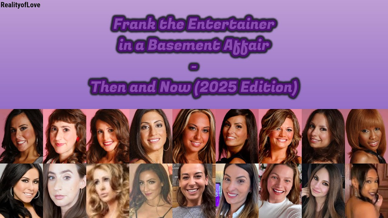 [2025 Edition] Frank the Entertainer in a Basement Affair - Then and Now