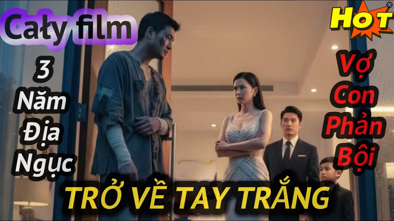 3 Năm Làm Con Tin: Ngày Về Vợ Con Đuổi Ra Đường! 😭💔🔥 | Trọn Bộ
