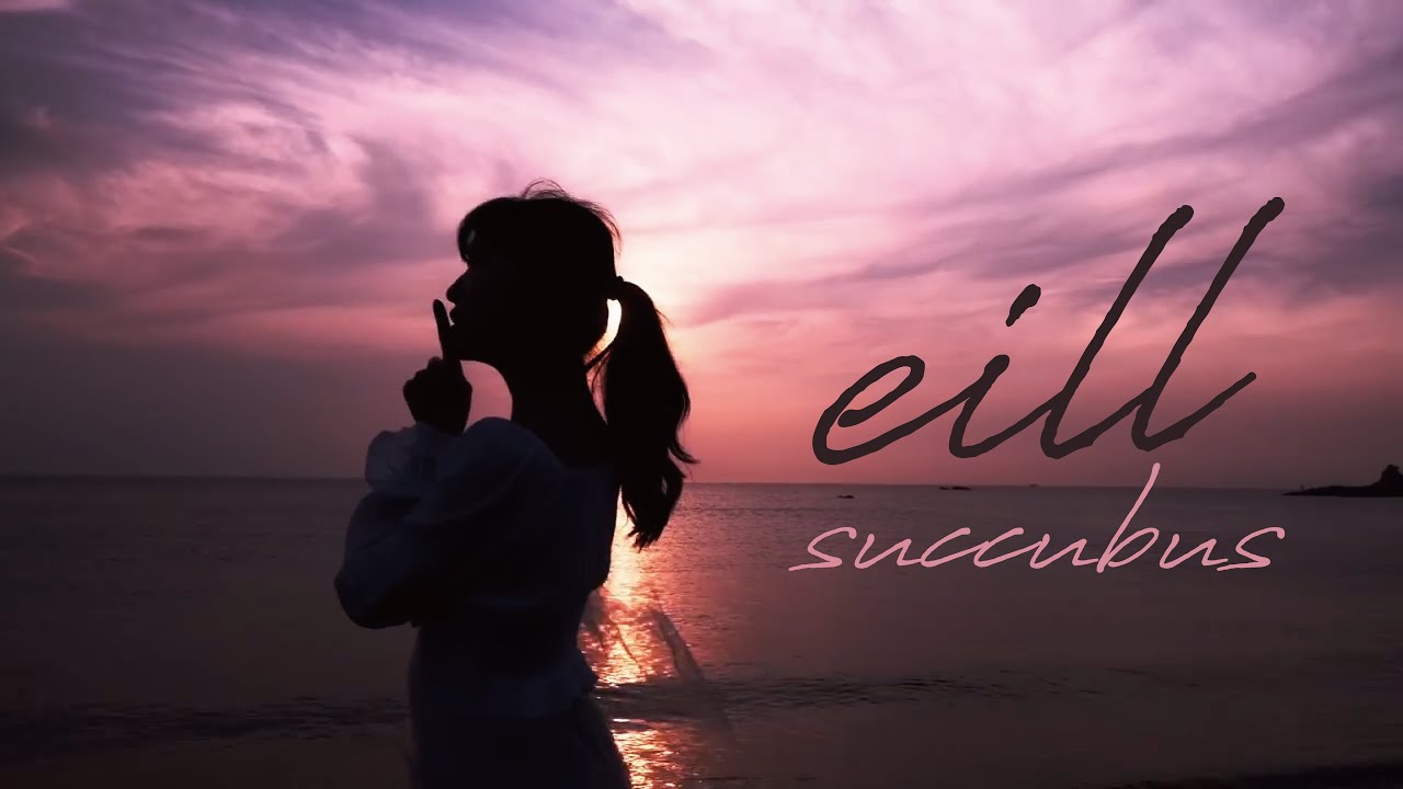 eill | Succubus (Official Music Video)