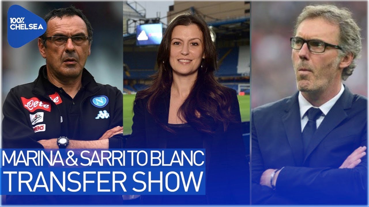 SARRI REALLY OFF? BLANC REALLY ON?! || MARINA GRANOVSKAIA TO BLAME!? || THE TRANSFER SHOW