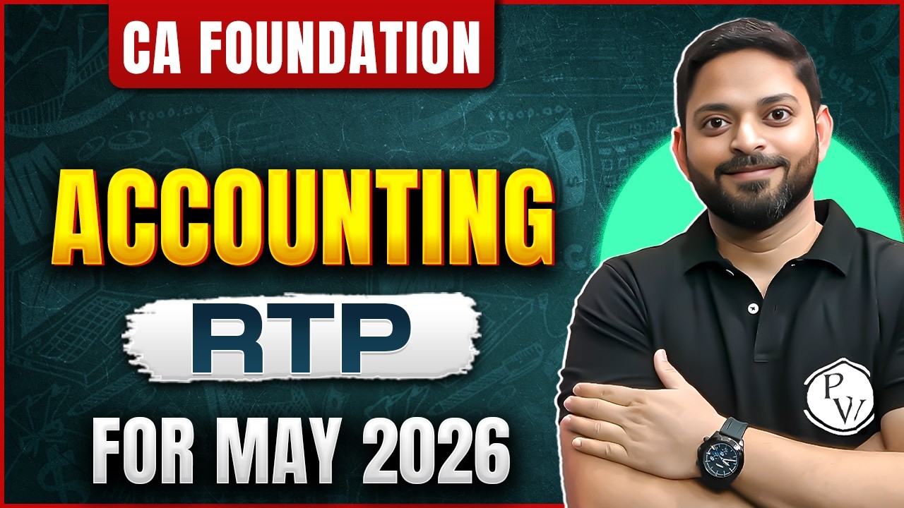 CA Foundation Accounting RTP For May 2026 By CA Manish Mahajan 🔥