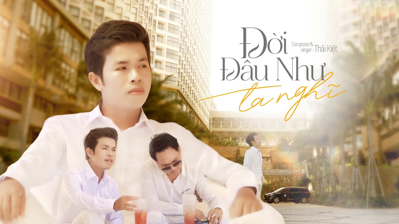 Đời Đâu Như Ta Nghĩ | Thái Kiệt  | MV Music Official