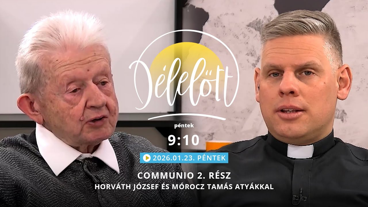 Communio 2. rész - Horváth József és Mórocz Tamás atyákkal - 2026.01.23.