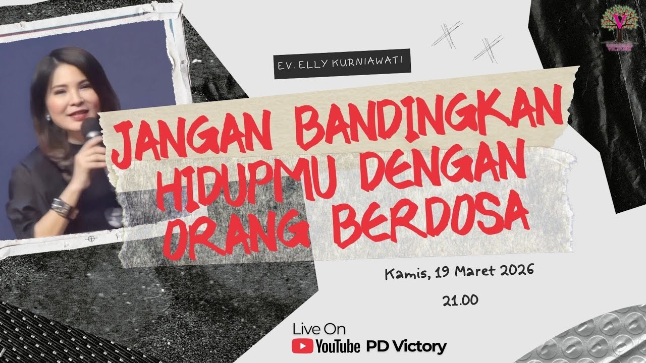 JANGAN BANDINGKAN HIDUPMU DENGAN ORANG BERDOSA | Ev. Elly Kurniawati | PD Victory Surabaya 