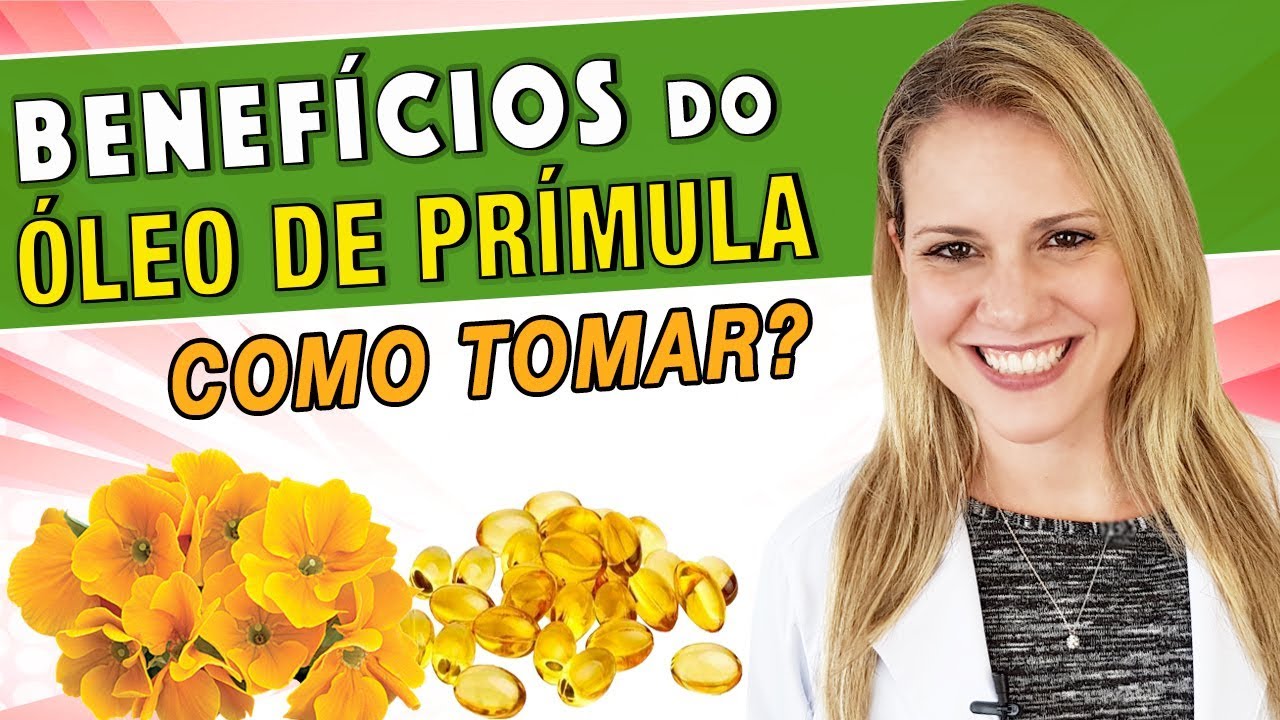 Benefícios do Óleo de Prímula - Para Que Serve e Como Tomar [DICAS]