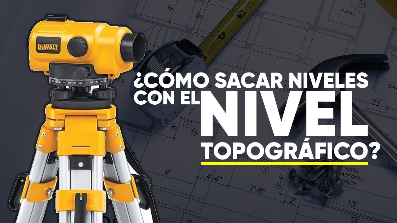&iquest;C&oacute;mo sacar niveles con el nivel topogr&aacute;fico?